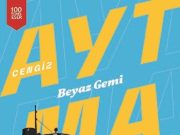 Cengiz Aytmatov’un Beyaz Gemi Adlı Kitabı Üzerine Rahime Kösem Alcan Yazdı…