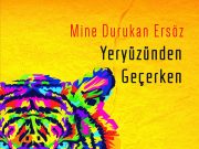Mine Durukan Ersöz’ün Yeryüzünden Geçerken Adlı Romanı Mahfel Yayıncılık’tan Çıktı!