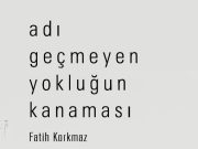 Fatih Korkmaz’ın Adı Geçmeyen Yokluğun Kanaması Adlı Şiir Kitabı Mahfel Yayıncılık’tan Çıktı!
