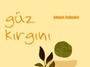 Ahmet Özdemir’in Güz Kırgını Adlı Şiir Kitabı Mahfel Yayıncılık’tan Çıktı!