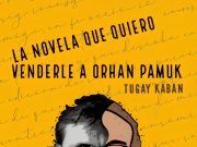 Orhan Pamuk’a Satmak İstediğim Roman İspanyolcada!