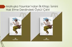 Ubeydullah Öz’ün ilk öykü kitabı Matruşka Yayınları’ndan çıktı!