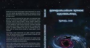 İsmail Hız’ın ‘Sonsuzluğun İçinde Kaybolmak’ Adlı Kişisel Gelişim Romanı KDY’den Çıktı!