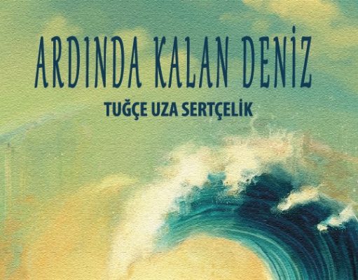 TUĞÇE UZA SERTÇELİK’TEN DERİN DUYGULARA YOLCULUK: “ARDINDA KALAN DENİZ” ÇIKTI!