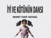 İYİ VE KÖTÜNÜN SINIRLARI ÜZERİNE SORGULAYICI BİR ROMAN: İYİ VE KÖTÜNÜN DANSI