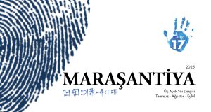 Maraşantiya şiir dergisinin 17. sayısı Güven Turan ve Gülce Başer söyleşileri ile çıktı!
