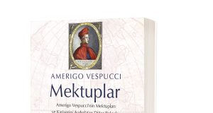 Amerigo Vespucci’nin Mektupları İlk Kez Türkçede