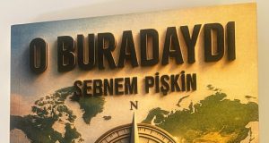 Şebnem Pişkin’in en yeni romanı “O Buradaydı” okur karşısında!