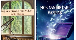 ‘Mor Sandıktaki Yazılar’ ve ‘Dağınık Piyano Klavyeleri’ Kitapları Üzerine Yorumlar