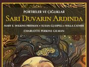 Feminist Edebiyatın İlk Metinlerinden ‘Sarı Duvarın Ardında: Portreler ve Çığlıklar’ Vis Kitap’tan Çıktı!