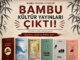 Bağımsız Bir Kültür Girişimi: Bambu Kültür Yayınları İlk Kitaplarıyla Okurla Buluştu