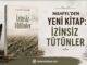 MAHFEL’DEN YENİ KİTAP: İZİNSİZ TÜTÜNLER