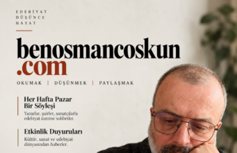 Osman Coşkun’dan Edebiyat, Sanat ve Hayata Açılan Bir Davet