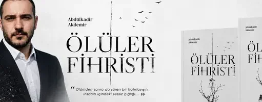 İlkay Coşkun | Abdulkadir Akdemir’in ‘Ölüler Fihristi’