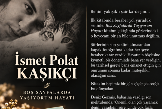 ŞAİR VE YAZAR OSMAN COŞKUN’DAN İSMET POLAT KAŞIKÇI’YA VEFA: “SON NEFESİME KADAR SENİ UNUTTURMAYACAĞIM”