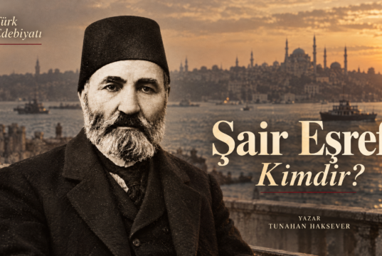 Şair Eşref Kimdir? – Tunahan Haksever